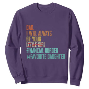 Dad I Will Always Be Your Financial Burden Sweatshirt Funny Girl Dad TS11 Purple Print Your Wear