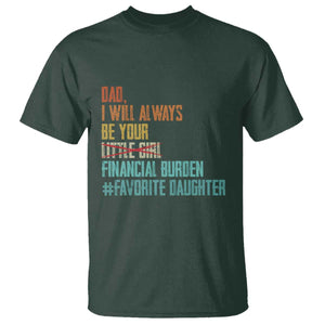 Dad I Will Always Be Your Financial Burden T Shirt Funny Girl Dad