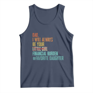 Dad I Will Always Be Your Financial Burden Tank Top Funny Girl Dad