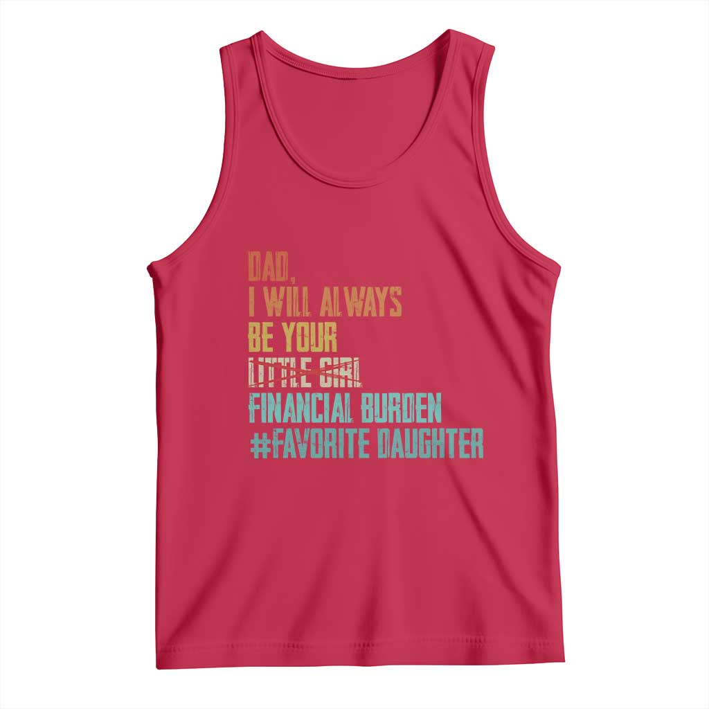 Dad I Will Always Be Your Financial Burden Tank Top Funny Girl Dad