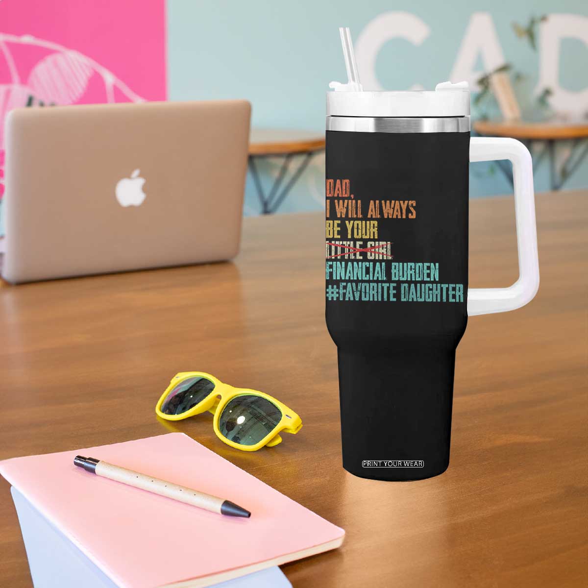 Dad I Will Always Be Your Financial Burden Tumbler With Handle Funny Girl Dad