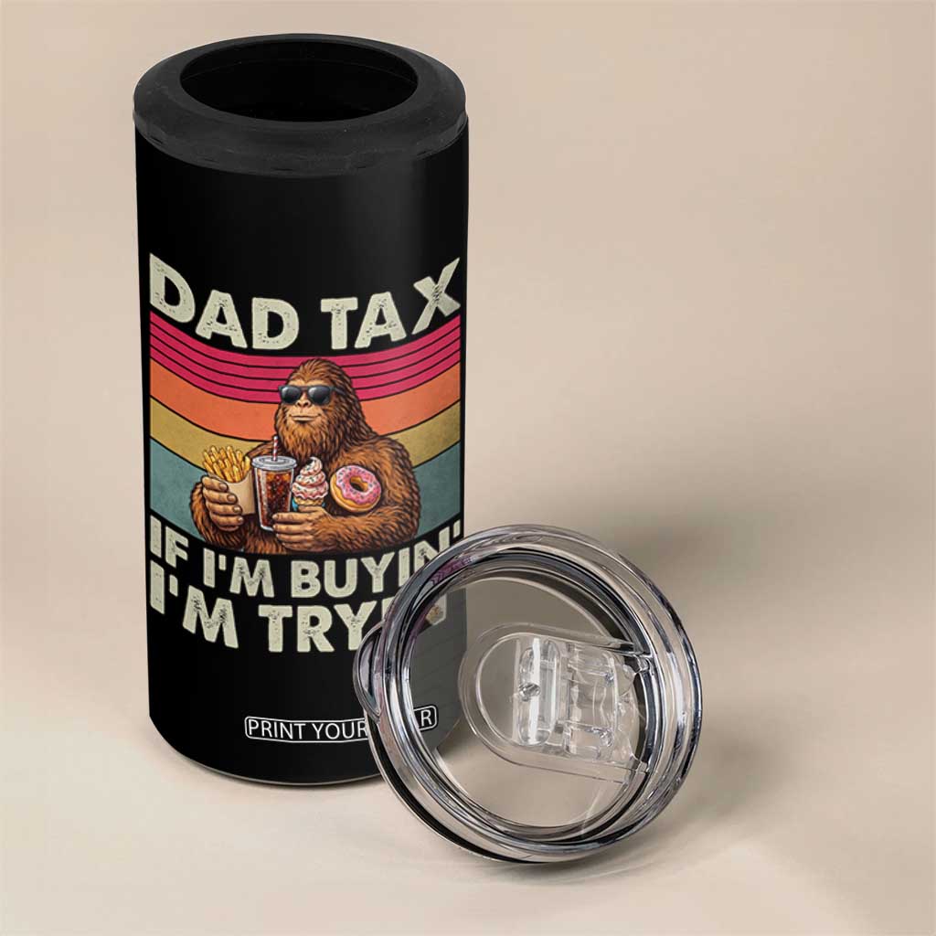 Dad Tax If I Am Buying I Am Trying 4 in 1 Can Cooler Tumbler Funny Bigfoot Dad Father's Day Fast Food TS11 Print Your Wear