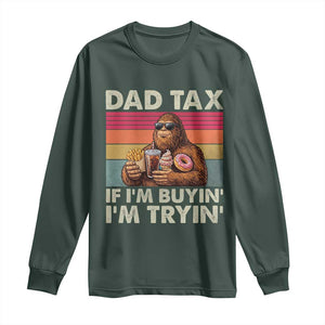 Dad Tax If I Am Buying I Am Trying Long Sleeve Shirt Funny Bigfoot Dad Father's Day Fast Food