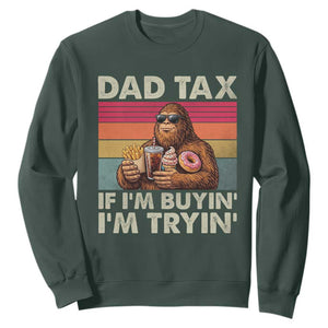 Dad Tax If I Am Buying I Am Trying Sweatshirt Funny Bigfoot Dad Father's Day Fast Food TS11 Dark Forest Green Print Your Wear