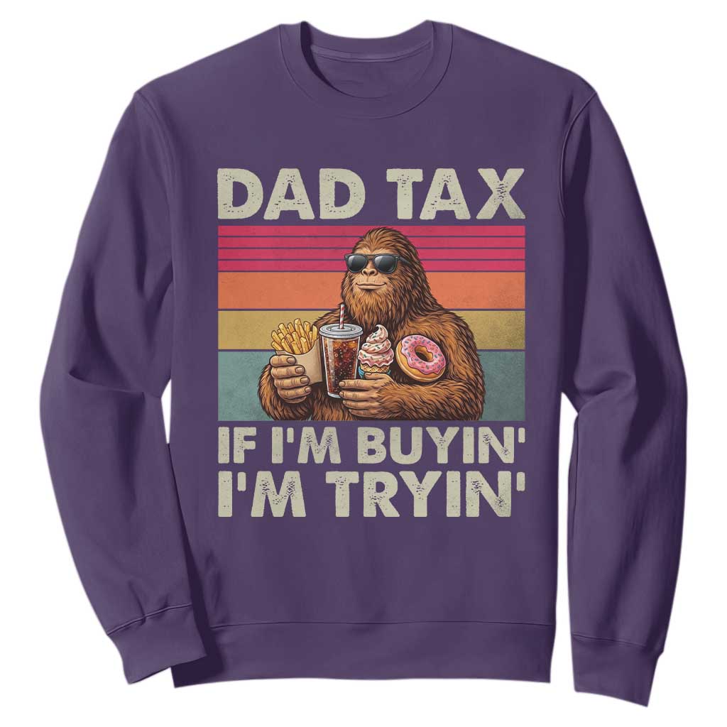 Dad Tax If I Am Buying I Am Trying Sweatshirt Funny Bigfoot Dad Father's Day Fast Food TS11 Purple Print Your Wear