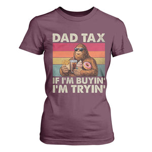 Dad Tax If I Am Buying I Am Trying T Shirt For Women Funny Bigfoot Dad Father's Day Fast Food