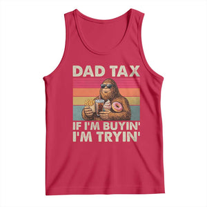 Dad Tax If I Am Buying I Am Trying Tank Top Funny Bigfoot Dad Father's Day Fast Food TS11 Red Print Your Wear