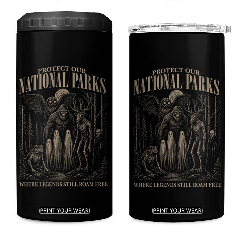 Protect Our National Parks Funny Cryptid Weirdcore 4 in 1 Can Cooler Tumbler Where Legends Still Roam Free Bigfoot Monthman