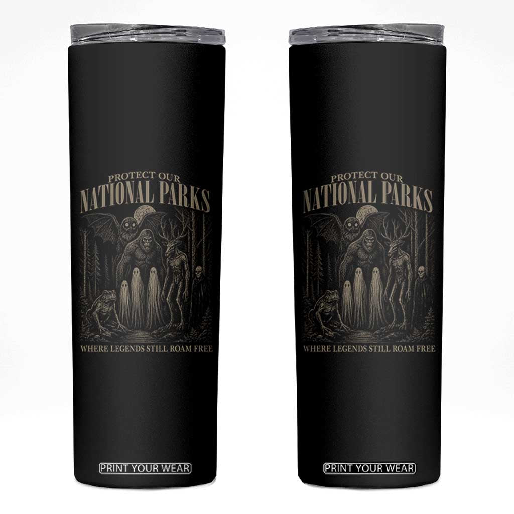 Protect Our National Parks Funny Cryptid Weirdcore Skinny Tumbler Where Legends Still Roam Free Bigfoot Monthman TS11 Black Print Your Wear