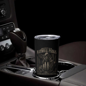 Protect Our National Parks Funny Cryptid Weirdcore Tumbler Cup Where Legends Still Roam Free Bigfoot Monthman