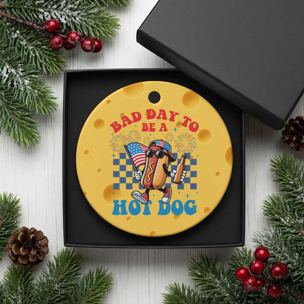 Bad Day To Be A Hot Dog 4th of July Ceramic Ornament Funny BBQ Grilling