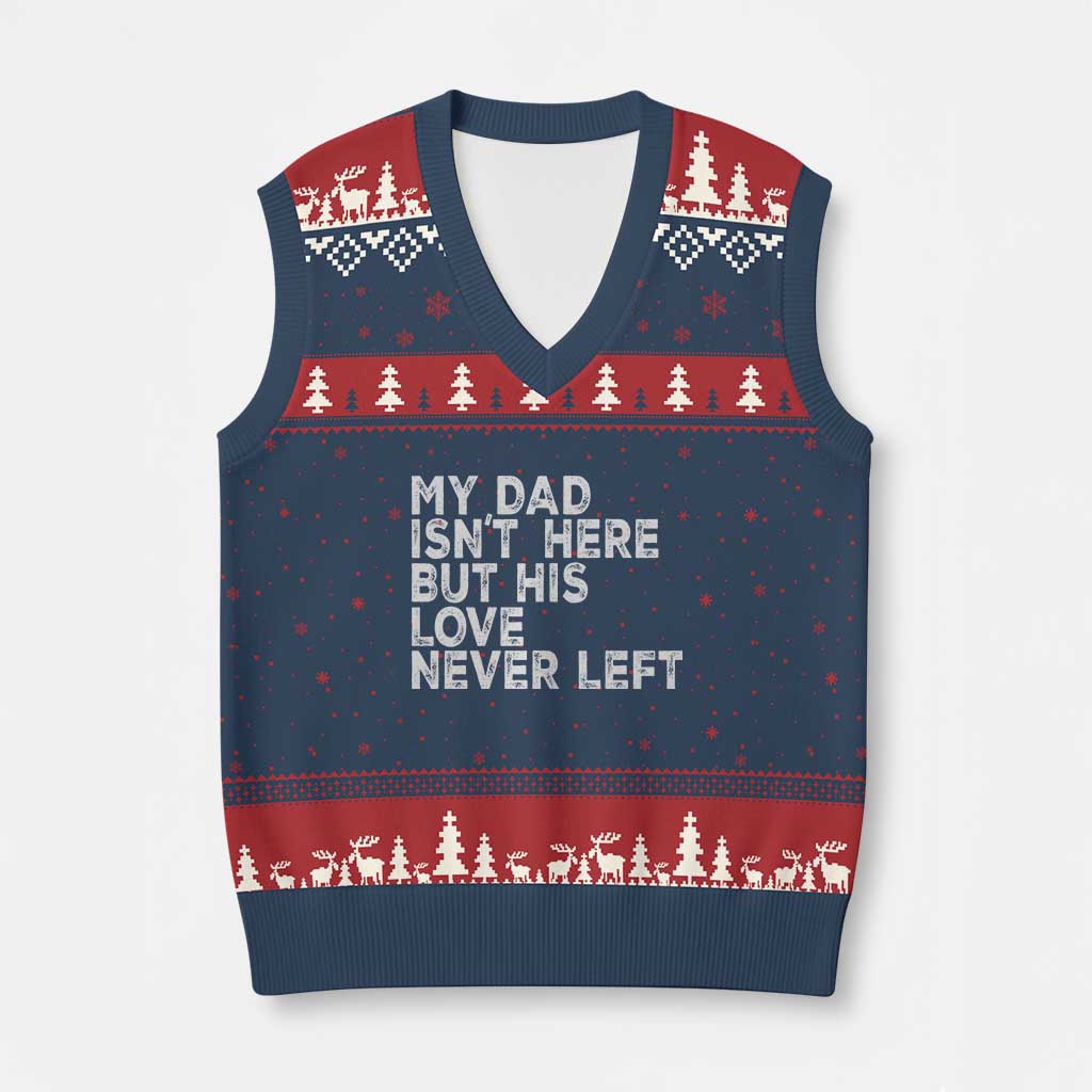 My Dad Isn't Here But His Love Never Left Memorial Father V-Neck Knit Sweater Vest TS11 Navy Red Print Your Wear