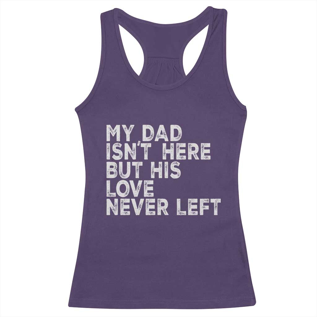 My Dad Isn't Here But His Love Never Left Memorial Father Racerback Tank Top TS11 Purple Print Your Wear