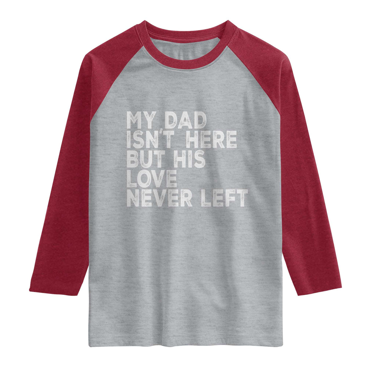 My Dad Isn't Here But His Love Never Left Memorial Father Raglan Shirt TS11 Heather Gray Heather Red Print Your Wear