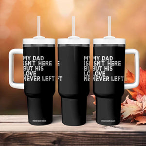 My Dad Isn't Here But His Love Never Left Memorial Father Tumbler With Handle TS11 Print Your Wear