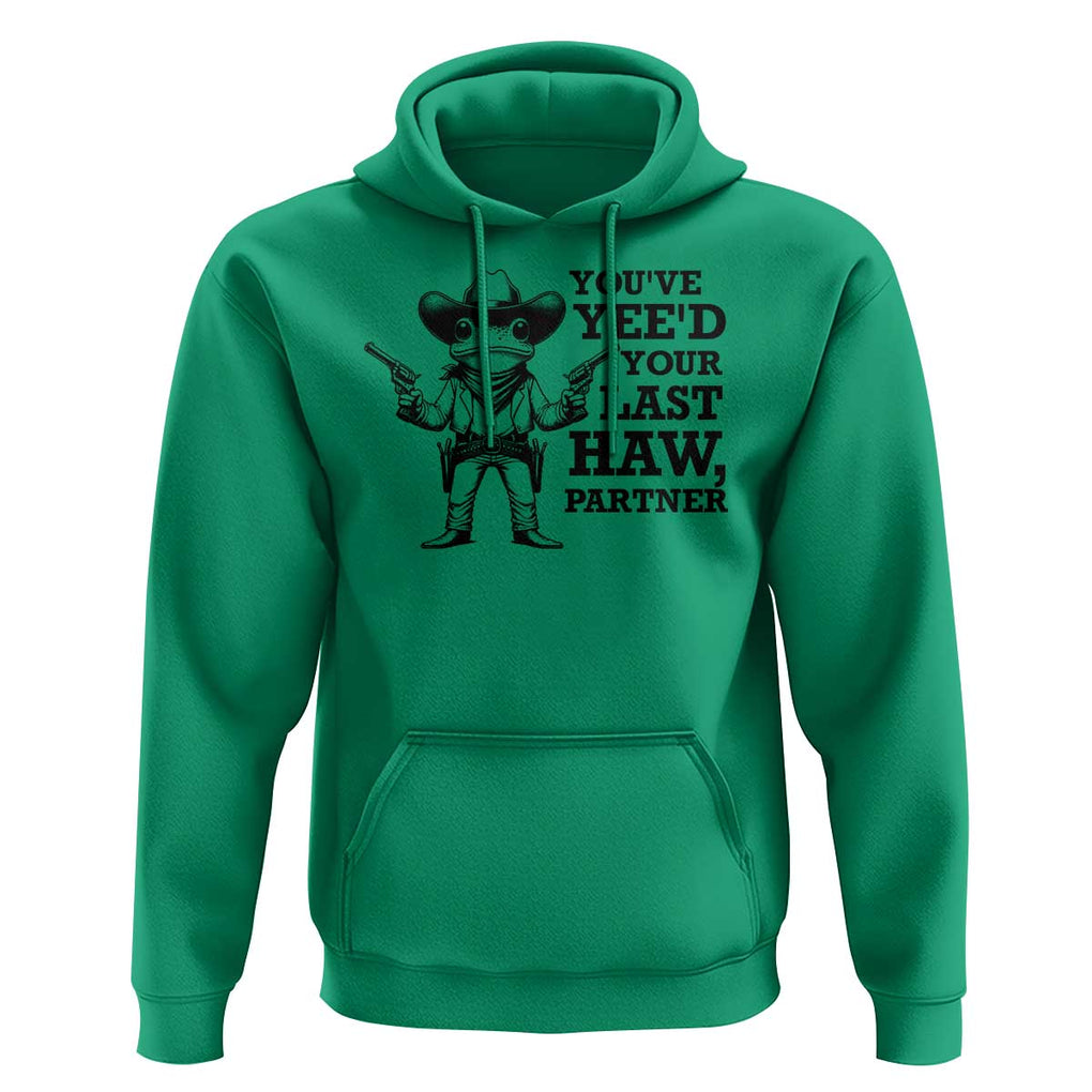 Funny Cowboy Frog Hoodie Vintage You've Yee'd Your Last Haw Partner TS11 Irish Green Print Your Wear
