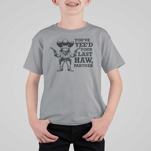 Funny Cowboy Frog T Shirt For Kid Vintage You've Yee'd Your Last Haw Partner TS11 Sport Gray Print Your Wear