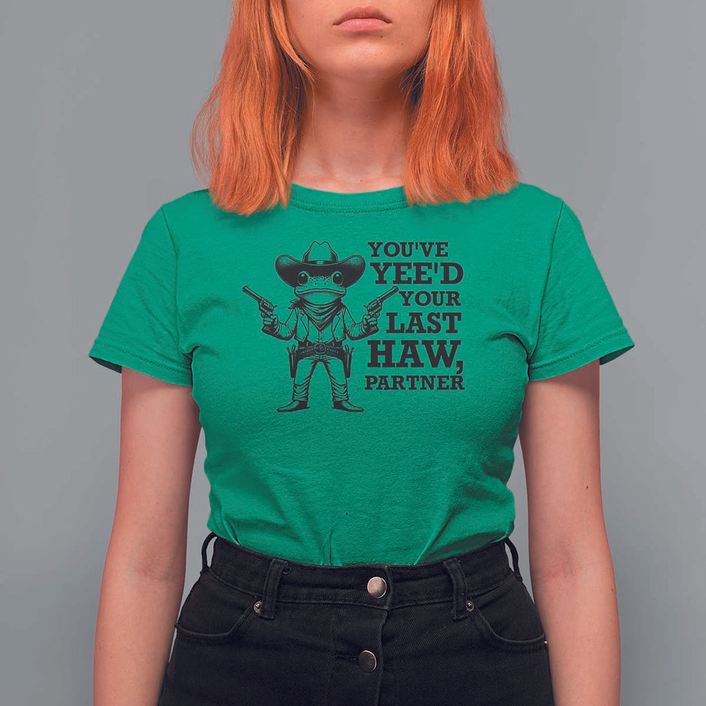 Funny Cowboy Frog T Shirt For Women Vintage You've Yee'd Your Last Haw Partner TS11 Irish Green Print Your Wear