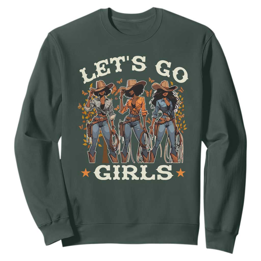 Black Cowgirl Sweatshirt Let's Go Girl Black History Texas Country TS11 Dark Forest Green Print Your Wear