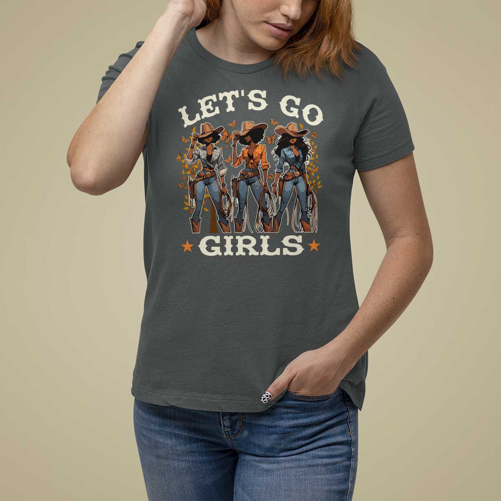 Black Cowgirl T Shirt For Women Let's Go Girl Black History Texas Country TS11 Dark Heather Print Your Wear