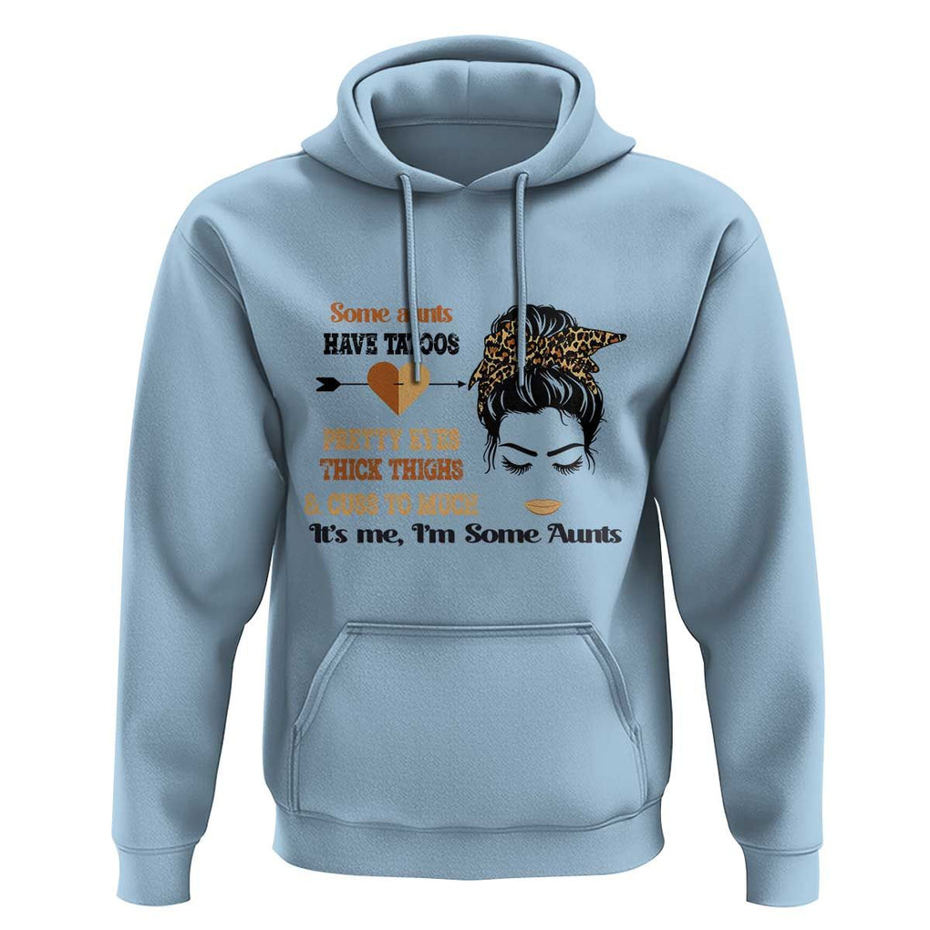 Funny Auntie Hoodie Some Aunts Cuss Too Much TS11 Light Blue Print Your Wear