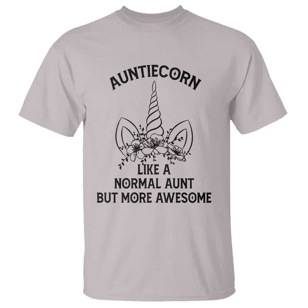 Aunt Unicorn T Shirt Aunticorn Like A Normal Aunt Only More Awesome TS11 Ice Gray Print Your Wear