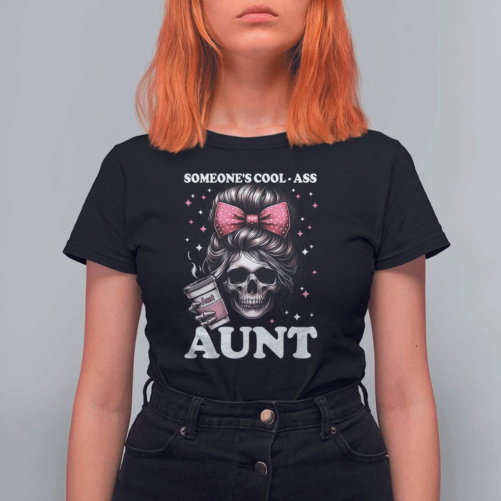 Funny Aunt T Shirt For Women Someone's Cool Ass Auntie Skull Coffee TS11 Black Print Your Wear