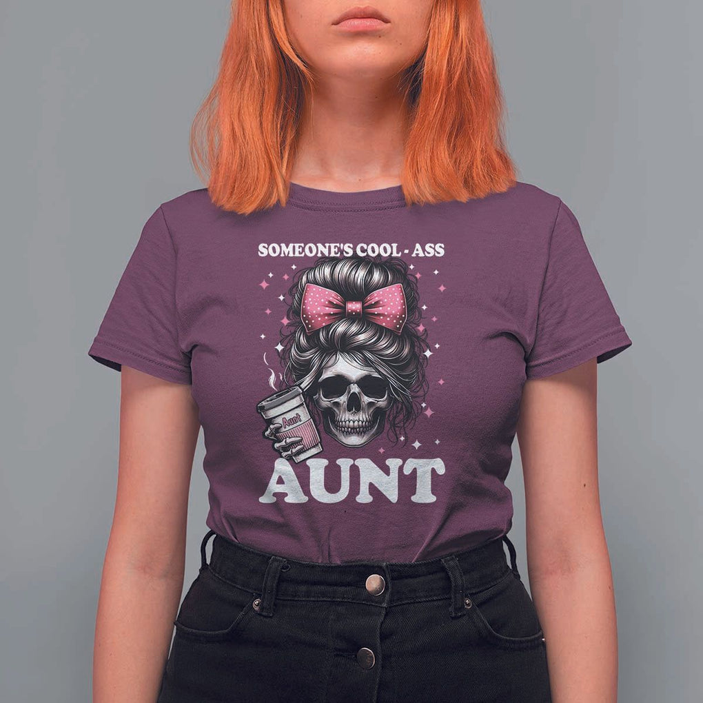 Funny Aunt T Shirt For Women Someone's Cool Ass Auntie Skull Coffee TS11 Maroon Print Your Wear