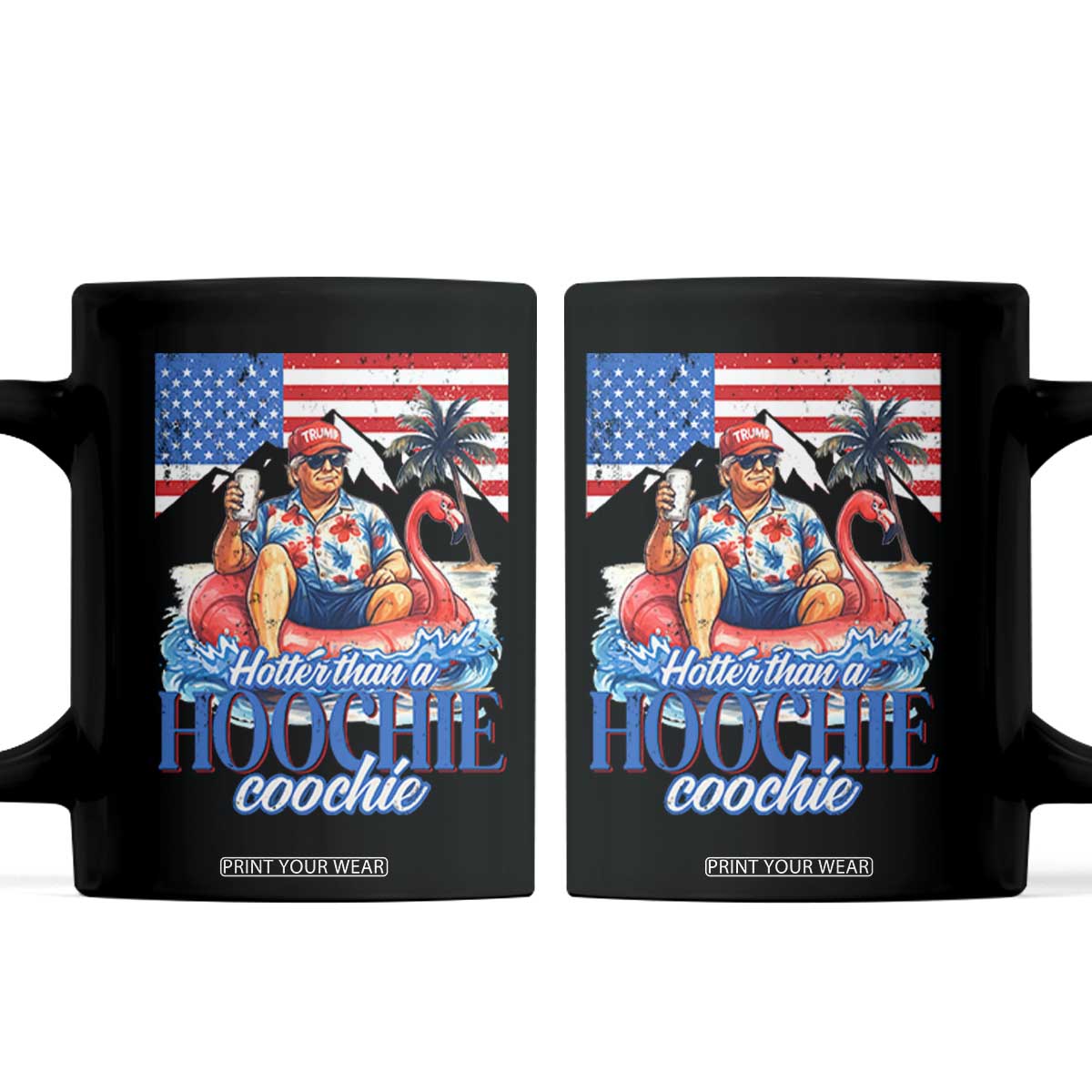 Funny Trump Beer Summer Vibes Coffee Mug Hotter Than A Hoochie Trump Coochie TS11 Black Print Your Wear