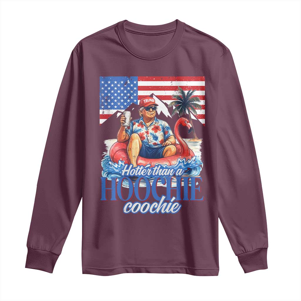 Funny Trump Beer Summer Vibes Long Sleeve Shirt Hotter Than A Hoochie Trump Coochie TS11 Maroon Print Your Wear