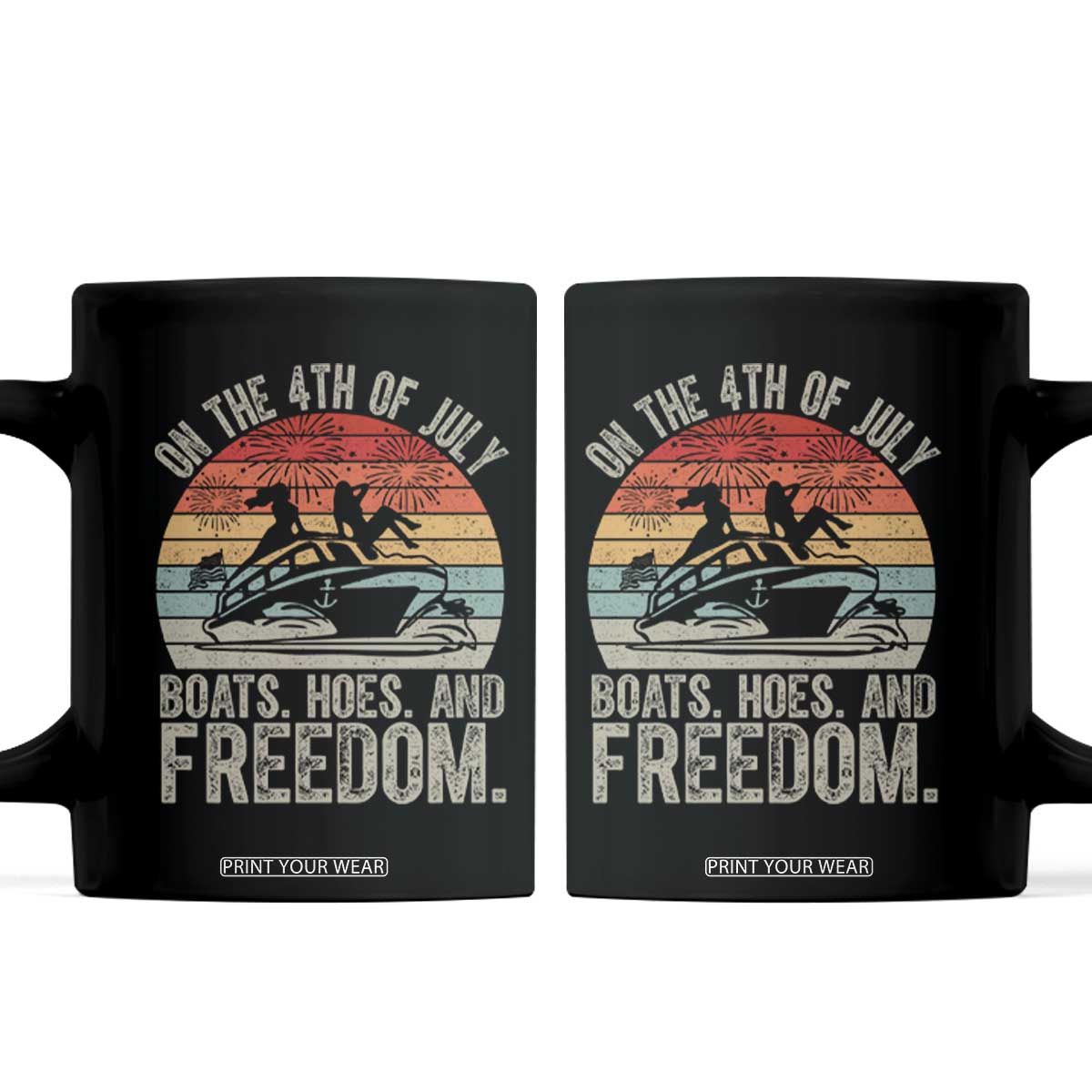 Funny On The 4th Of July Boats Hoes And Freedom Coffee Mug TS11 Black Print Your Wear