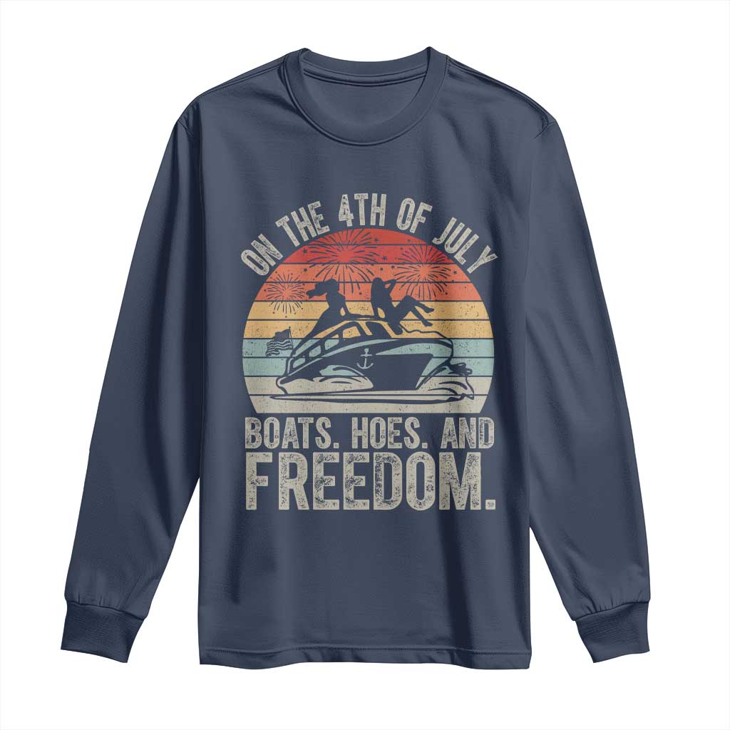 Funny On The 4th Of July Boats Hoes And Freedom Long Sleeve Shirt TS11 Navy Print Your Wear
