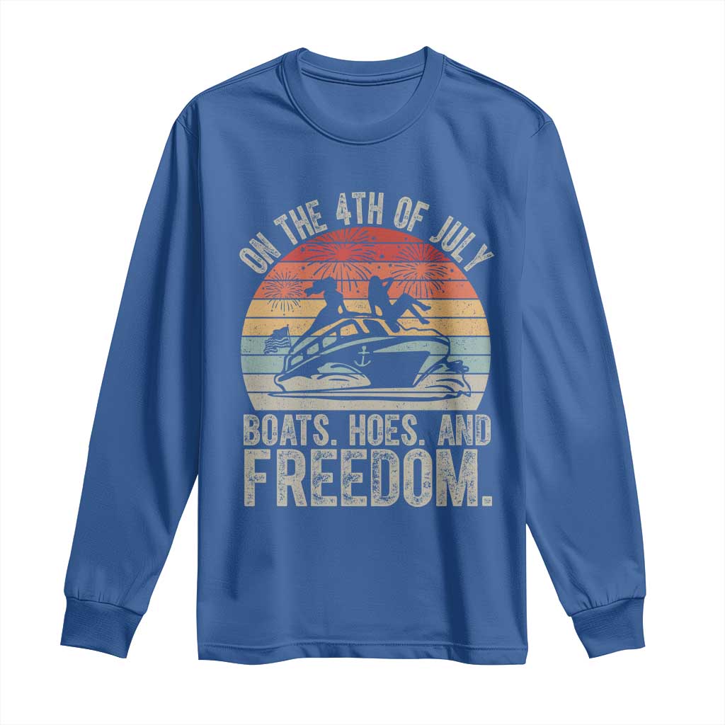 Funny On The 4th Of July Boats Hoes And Freedom Long Sleeve Shirt TS11 Royal Blue Print Your Wear