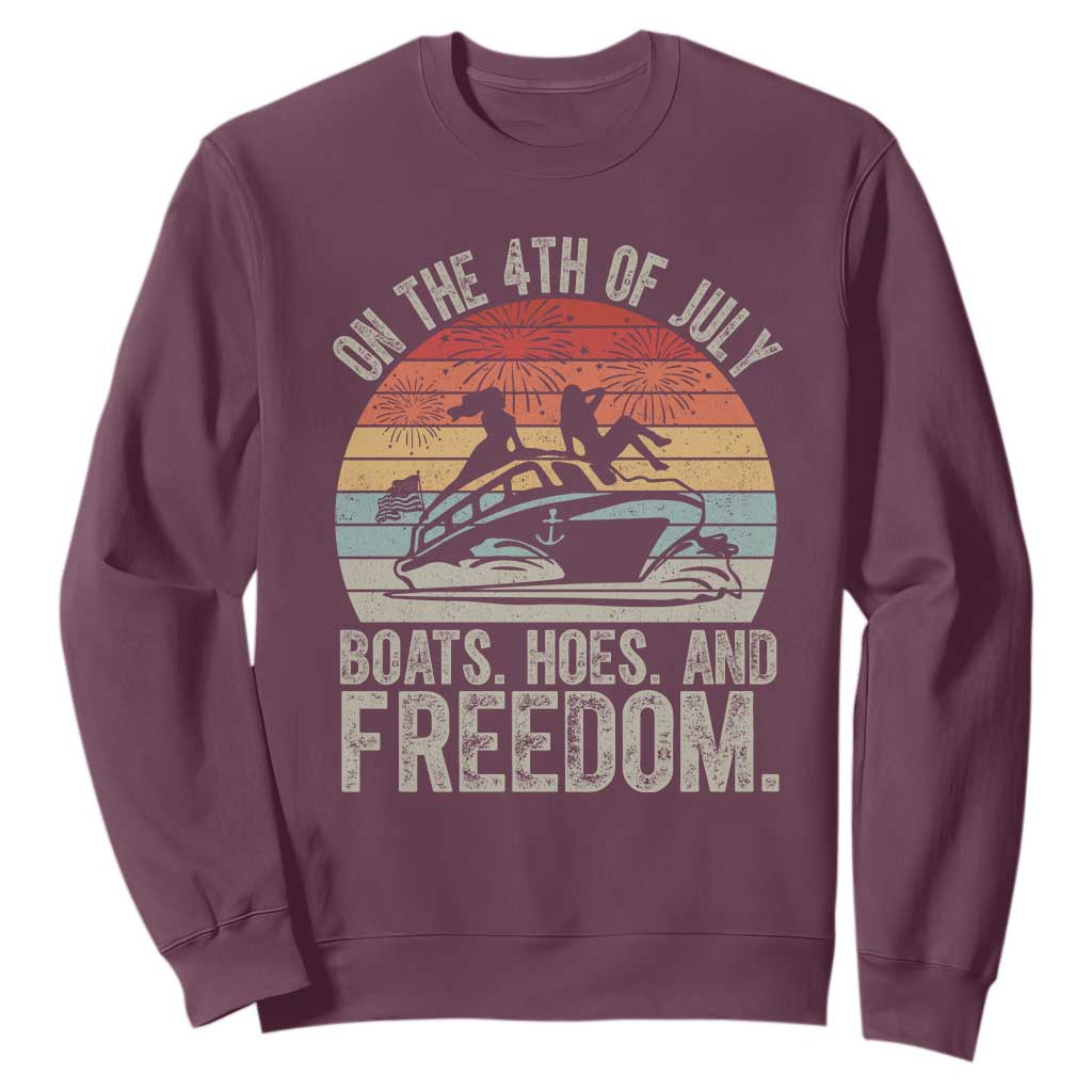 Funny On The 4th Of July Boats Hoes And Freedom Sweatshirt TS11 Maroon Print Your Wear