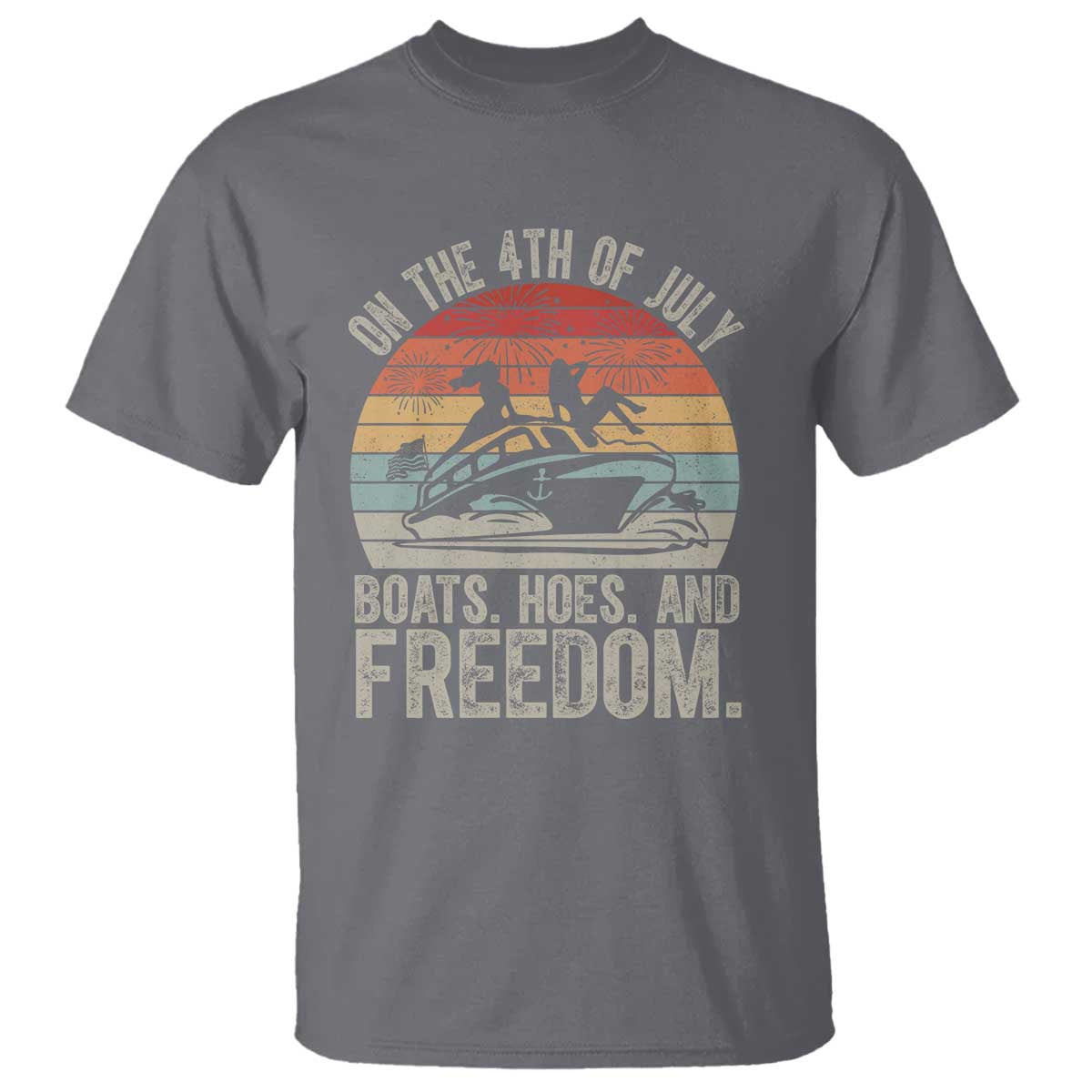 Funny On The 4th Of July Boats Hoes And Freedom T Shirt TS11 Charcoal Print Your Wear