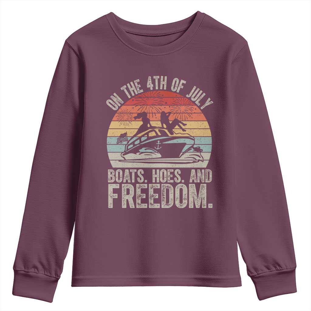 Funny On The 4th Of July Boats Hoes And Freedom Youth Sweatshirt TS11 Maroon Print Your Wear