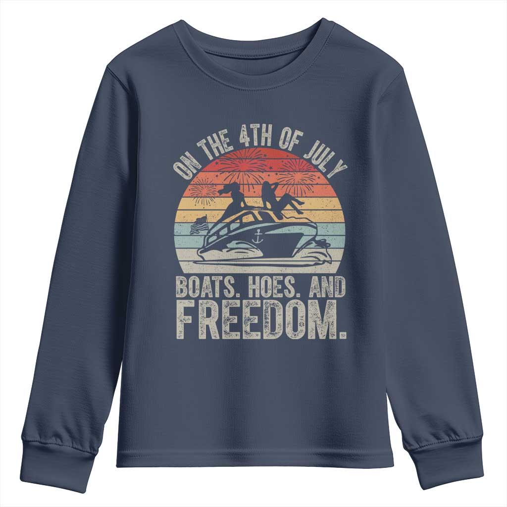 Funny On The 4th Of July Boats Hoes And Freedom Youth Sweatshirt TS11 Navy Print Your Wear