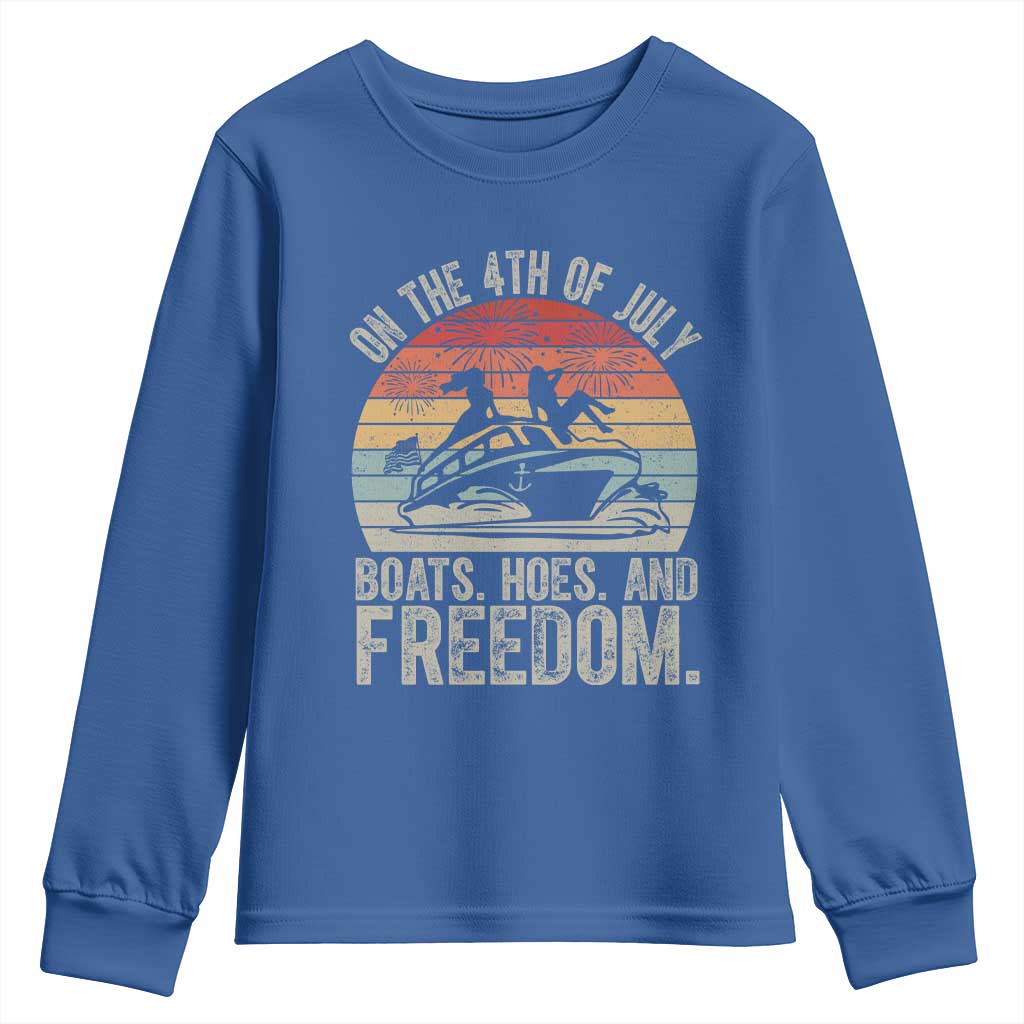 Funny On The 4th Of July Boats Hoes And Freedom Youth Sweatshirt TS11 Royal Blue Print Your Wear