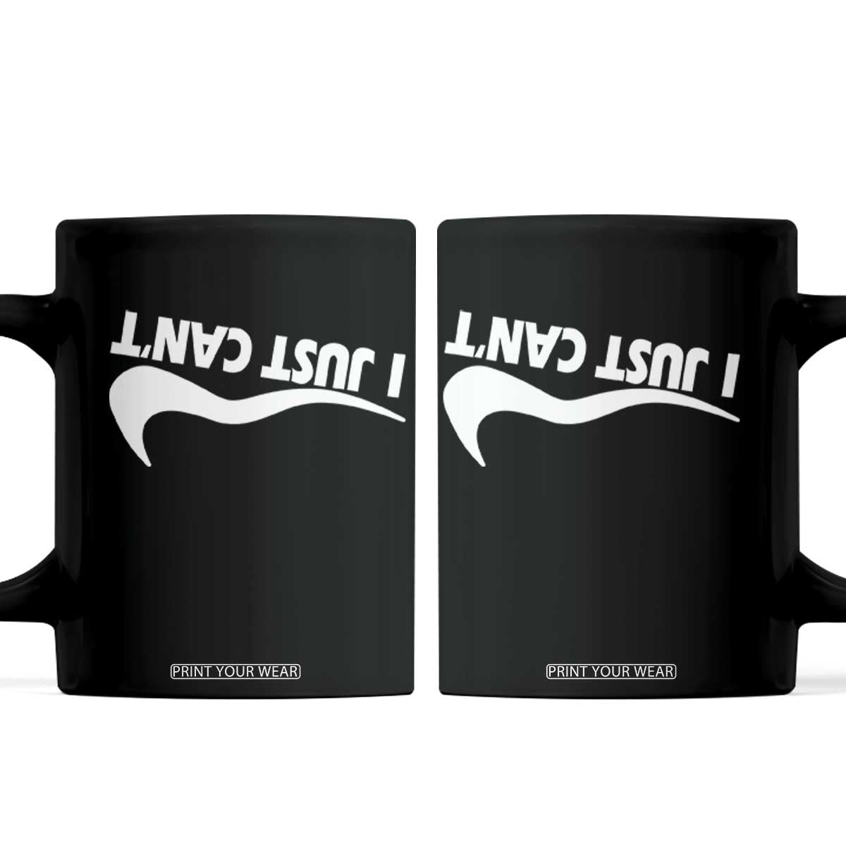 Funny I Just Cant Coffee Mug Sarcastic Motivation Con Baffo TS11 Black Print Your Wear