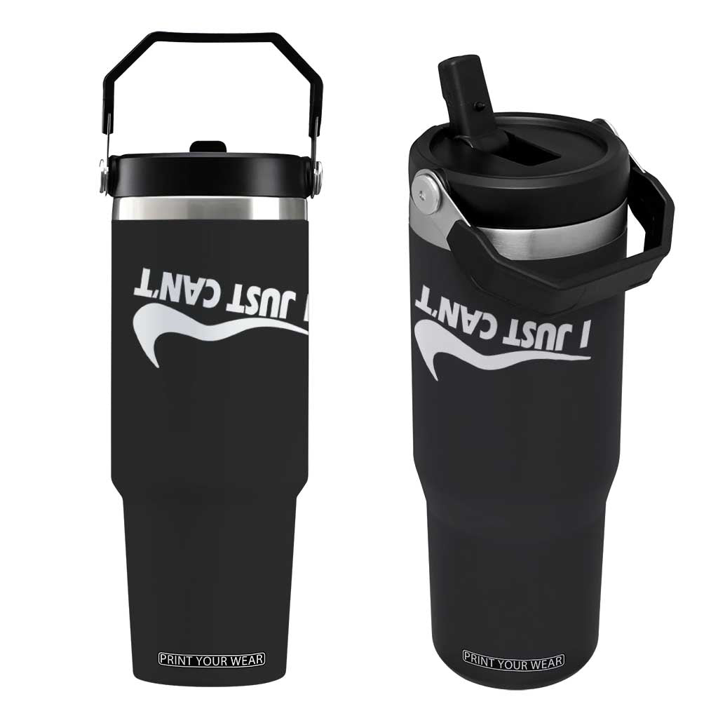 Funny I Just Cant Flip Straw Tumbler Sarcastic Motivation Con Baffo TS11 One Size: 30 oz Black Print Your Wear