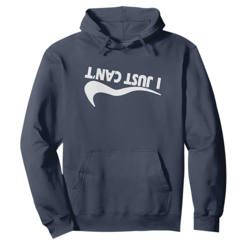 Funny I Just Cant Hoodie Sarcastic Motivation Con Baffo TS11 Navy Print Your Wear