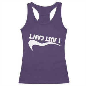 Funny I Just Cant Racerback Tank Top Sarcastic Motivation Con Baffo TS11 Purple Print Your Wear