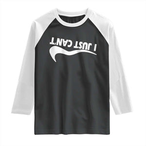Funny I Just Cant Raglan Shirt Sarcastic Motivation Con Baffo TS11 Black White Print Your Wear