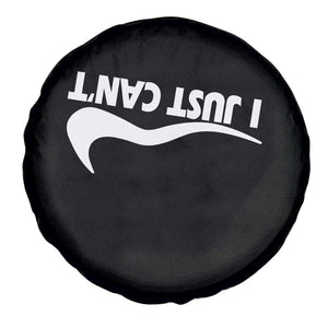 Funny I Just Cant Spare Tire Cover Sarcastic Motivation Con Baffo TS11 Print Your Wear