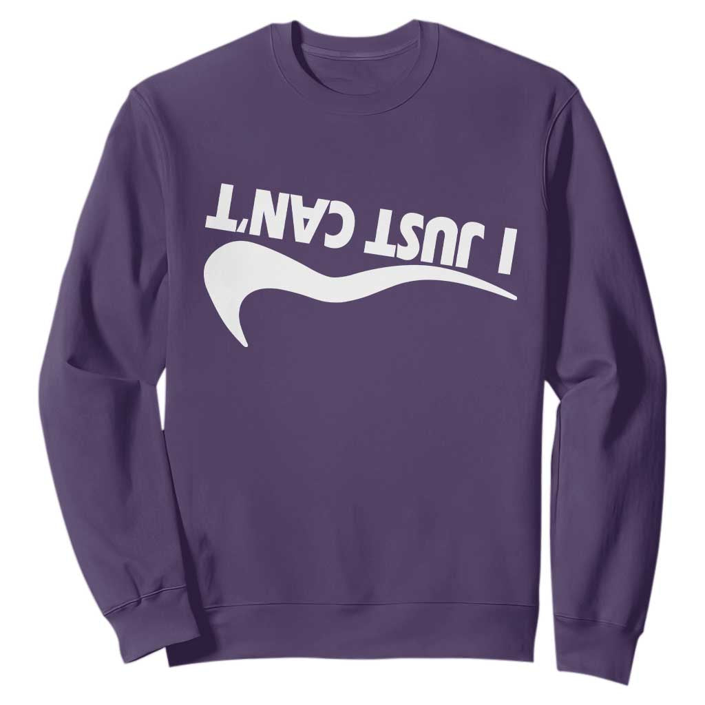 Funny I Just Cant Sweatshirt Sarcastic Motivation Con Baffo TS11 Purple Print Your Wear