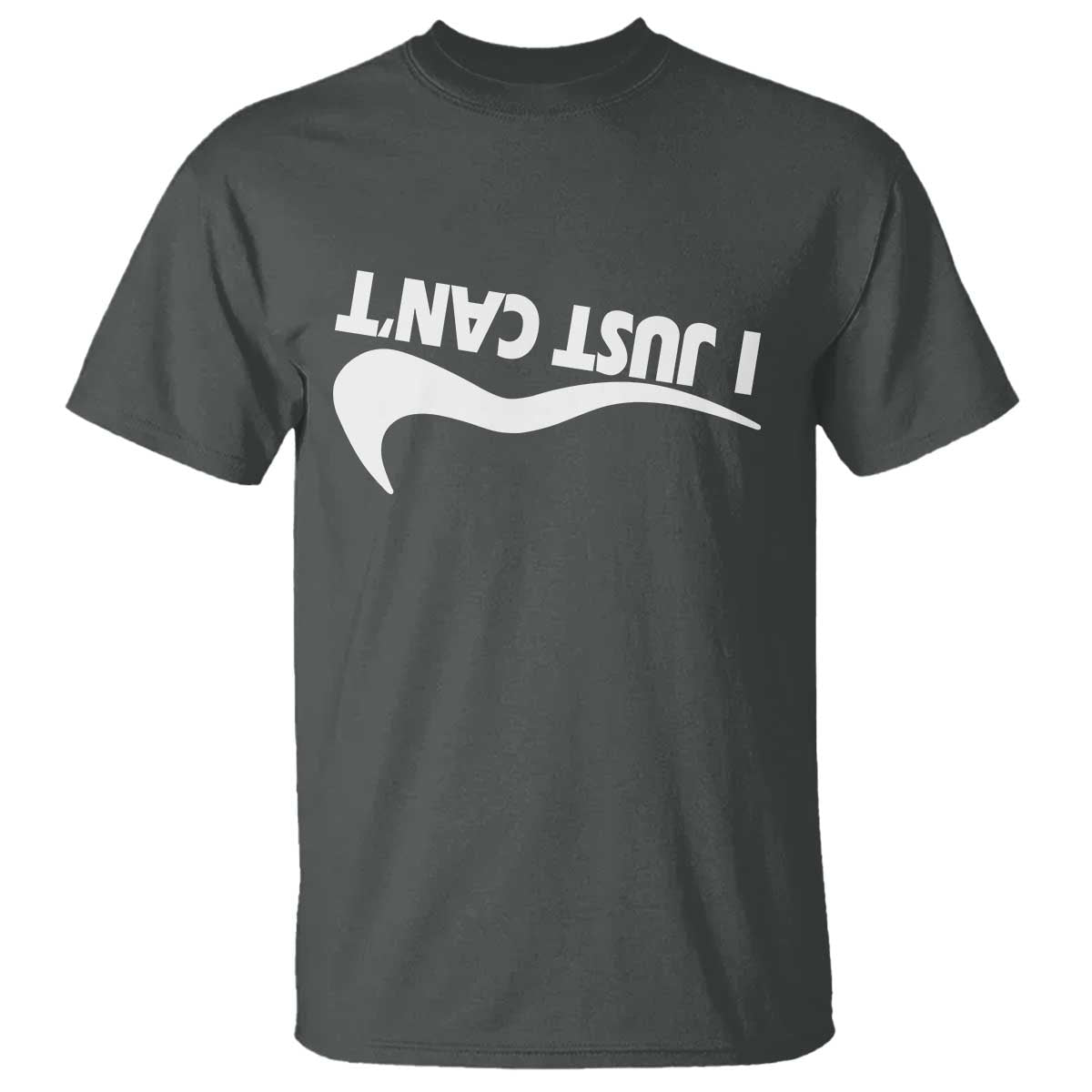 Funny I Just Cant T Shirt Sarcastic Motivation Con Baffo TS11 Dark Heather Print Your Wear