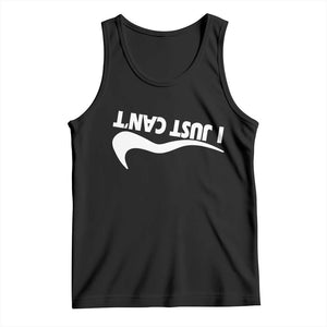 Funny I Just Cant Tank Top Sarcastic Motivation Con Baffo TS11 Black Print Your Wear