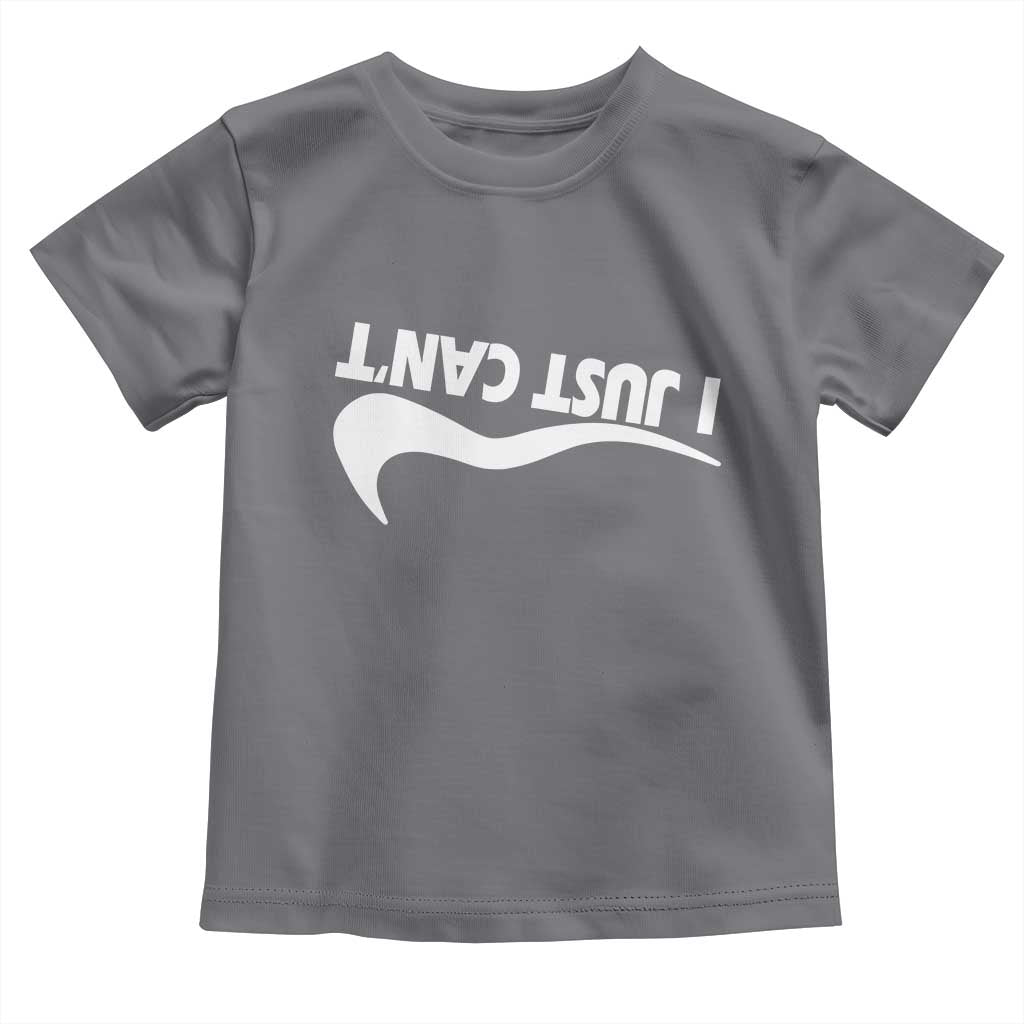 Funny I Just Cant Toddler T Shirt Sarcastic Motivation Con Baffo TS11 Charcoal Print Your Wear