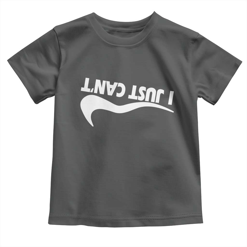 Funny I Just Cant Toddler T Shirt Sarcastic Motivation Con Baffo TS11 Dark Heather Print Your Wear