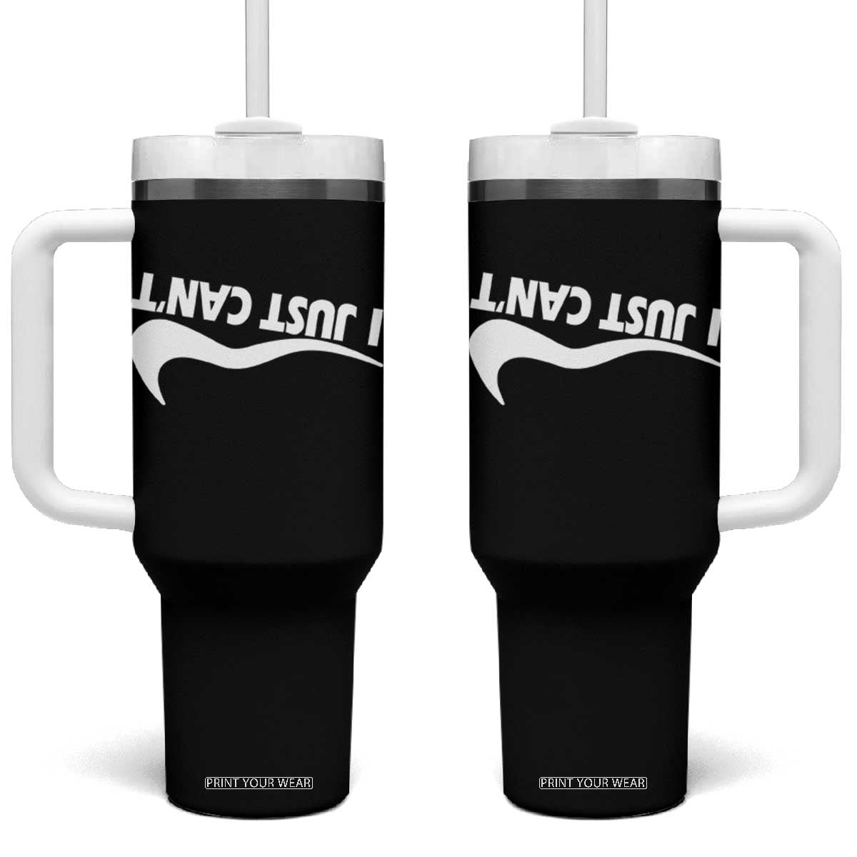Funny I Just Cant Tumbler With Handle Sarcastic Motivation Con Baffo TS11 One Size: 40 oz Black Print Your Wear
